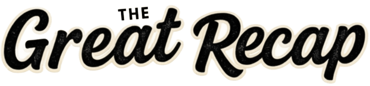 The Great Recap